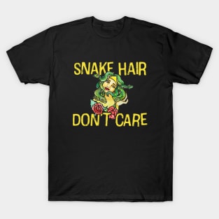 Snake Hair Don't Care T-Shirt